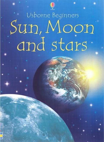 9780746055830: Sun, Moon and Stars (Beginners)