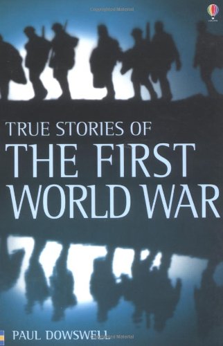 Beispielbild fr True Stories of World War One (Usborne True Stories) zum Verkauf von medimops