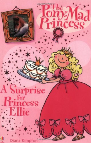Imagen de archivo de A Surprise for Princess Ellie (Pony-mad Princess) a la venta por AwesomeBooks