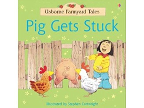 Stock image for Pig Gets Stuck (Farmyard Tales) for sale by SecondSale