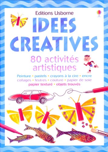 9780746060810: Idées Créatives: 80 Activités Artistiques