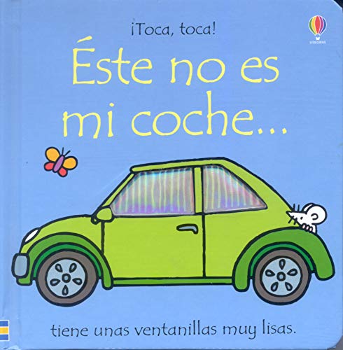 Este No Es Mi Coche (Toca, Toca!) (Spanish Edition) (9780746061039) by Watt, Fiona; Dunster, Pilar