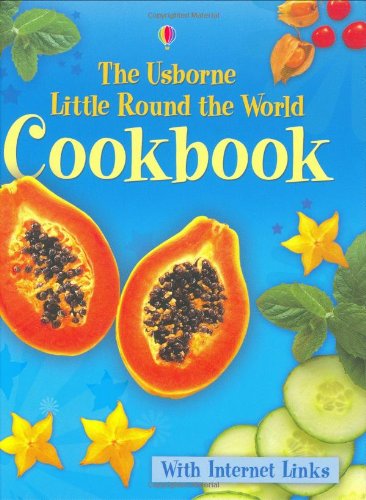 Beispielbild fr THE USBORNE LITTLE ROUND THE WORLD COOKBOOK zum Verkauf von COOK AND BAKERS BOOKS