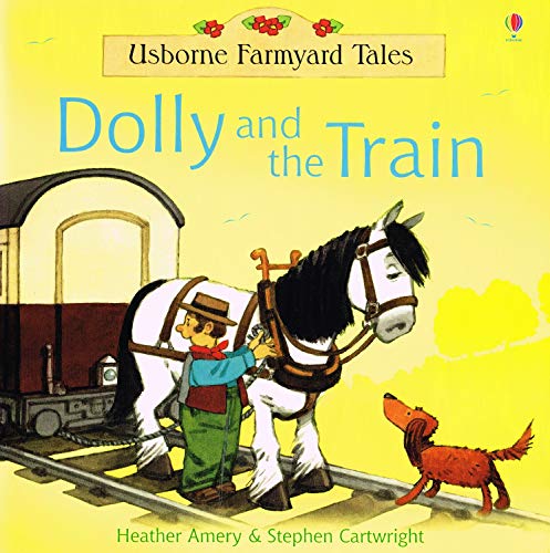 Dolly and the Train (Farmyard Tales) (9780746062005) by Heather Amery