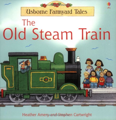 9780746062012: The Old Steam Train (Farmyard Tales)