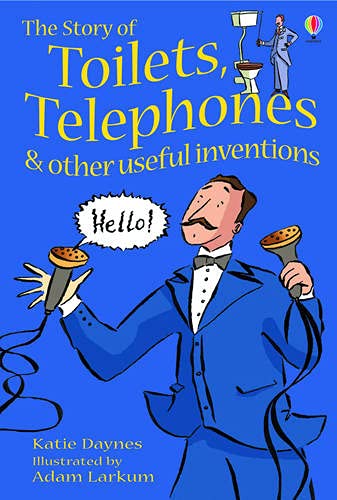 Imagen de archivo de The Story of Toilets, Telephones and Other Useful Inventions (Young Reading) a la venta por biblion2