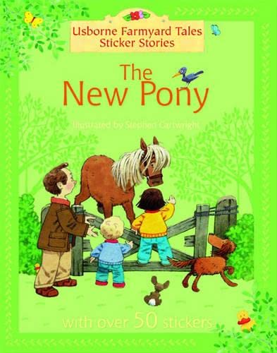 9780746064870: The New Pony (Farmyard Tales Sticker Storybooks)