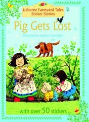 Beispielbild fr Pig Gets Lost (Farmyard Tales Sticker Storybooks) zum Verkauf von WorldofBooks