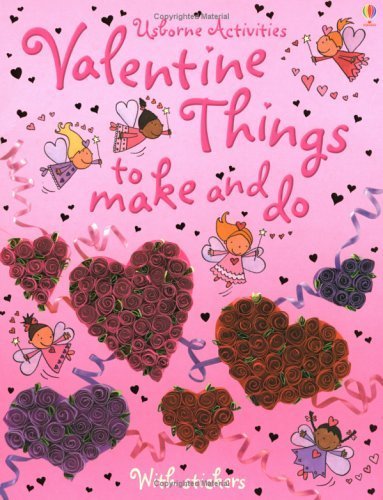 Valentine Things to Make and Do (9780746064979) by Gilpin, Rebecca