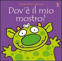 9780746066027: Carezzalibri Usborne: Dov'e Il Mio Mostro? (Italian Edition)