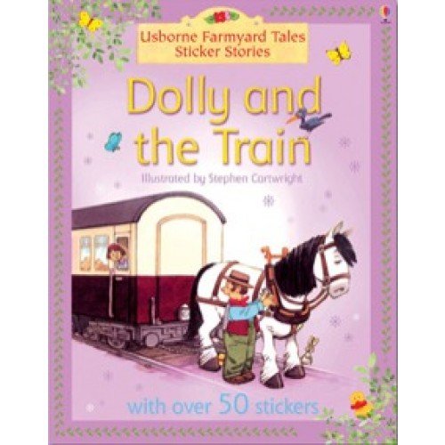 Stock image for Dolly and the Train (Farmyard Tales Sticker Stories) (Farmyard Tales Minibook Series) for sale by AwesomeBooks