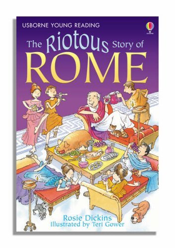 Stock image for The Riotous Story of Rome (Usborne Young Reading) [Paperback] [Jan 01, 2006] Dickins Rosie CERVANTES for sale by SecondSale