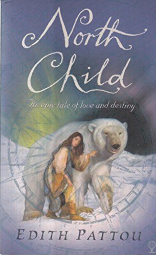 Imagen de archivo de North Child : An Epic Tale of Love and Destiny a la venta por More Than Words