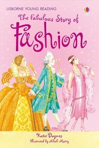 The Fabulous Story of Fashion: Gift Edition (Usborne Young Reading) (3.2 Young Reading Series Two (Blue)) (9780746069561) by Daynes, Katie