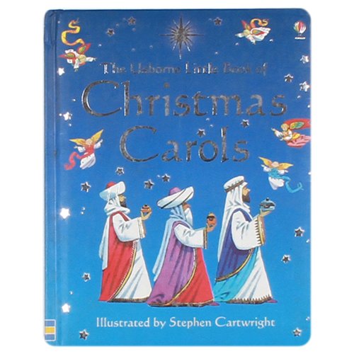 Stock image for The Usborne Little Book of Christmas Carols. Illustrated by Stephen Cartwright for sale by ThriftBooks-Atlanta