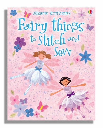 Stock image for Fairy Things to Stitch and Sew (Usborne Activities) for sale by Reuseabook