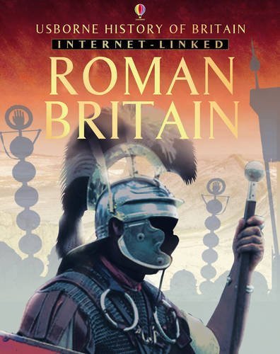 Roman Britain: With Internet Links (History of Britain) - Ruth Brocklehurst