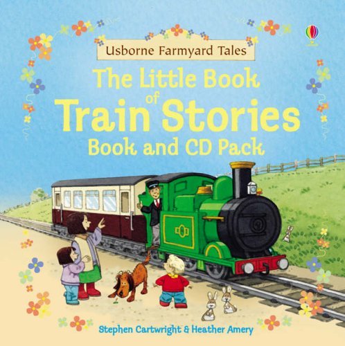 Farmyard Tales Little Book of Train Stories (9780746070116) by Heather Amery