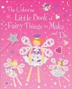 Little Book of Fairy Things to Make and (9780746070703) by Rebecca Gilpin