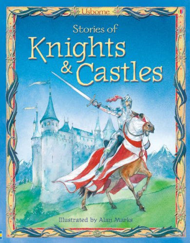 Stories of Knights and Castles (9780746070796) by Anna Milbourne