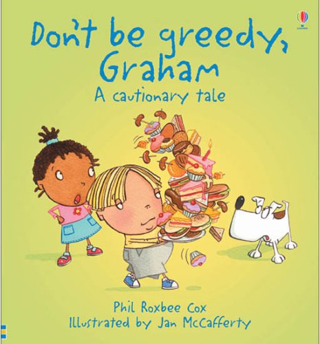 9780746071465: Don't Be Greedy, Graham! (Cautionary Tales)