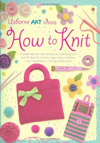 Stock image for How to Knit (Art Ideas) (Usborne Art Ideas) for sale by AwesomeBooks