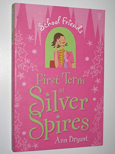 Beispielbild fr First Term at Silver Spires (School Friends): 1 zum Verkauf von AwesomeBooks