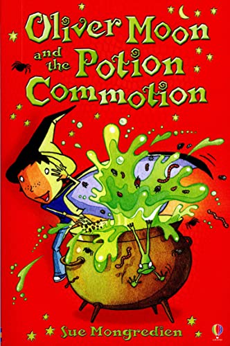 Oliver Moon and the Potion Commotion (Book 1) - Sue Mongredien