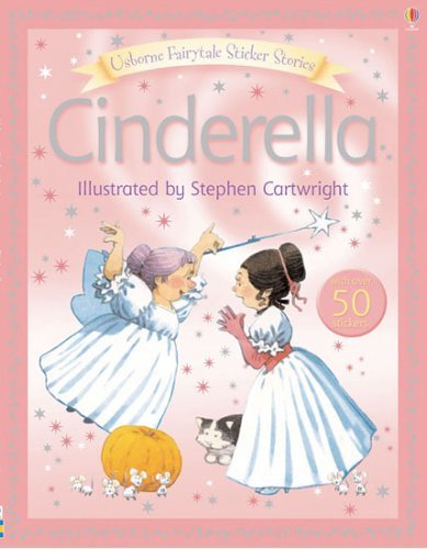 Cinderella (FAIRYTALE STICKER STORYBOOKS) - Heather Amery; Stephen Cartwright
