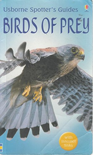 Imagen de archivo de Birds of Prey (Usborne Spotter's Guide) a la venta por RIVERLEE BOOKS