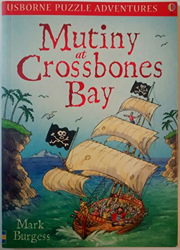 Beispielbild fr Mutiny at Crossbones Bay (Usborne Puzzle Adventures) zum Verkauf von WorldofBooks