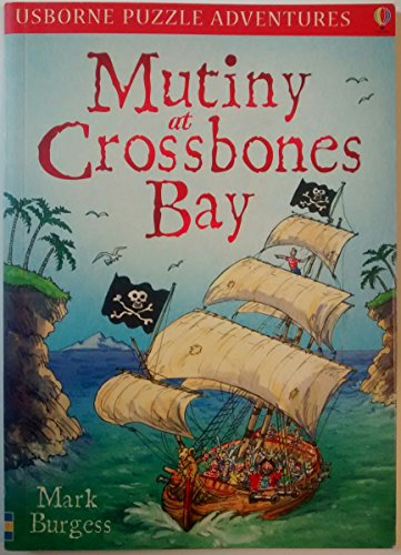 Stock image for Mutiny at Crossbones Bay (Usborne Puzzle Adventures) for sale by WorldofBooks