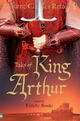 Beispielbild fr King Arthur (Usborne Classics Retold) zum Verkauf von AwesomeBooks