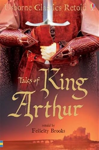 Stock image for Tales of King Arthur (Usborne Classics Retold) for sale by SecondSale