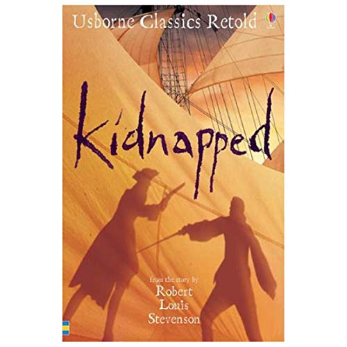 Kidnapped: From the Novel by Robert Louis Stevenson (Usborne Classics Retold) - Robert Louis Stevenson