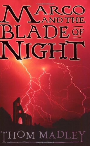 Marco and the Blade of Night - Madley, Thom