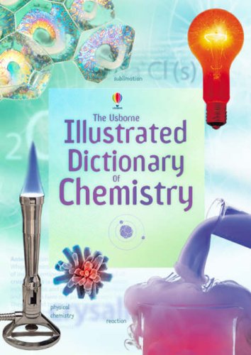 Beispielbild fr Illustrated Dictionary of Chemistry (Usborne Illustrated Dictionaries) zum Verkauf von WorldofBooks