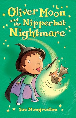 Beispielbild fr Oliver Moon and the Nipperbat Nightmare. Sue Mongredien zum Verkauf von ThriftBooks-Atlanta