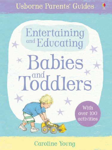 Beispielbild fr Entertaining and Educating Babies and Toddlers zum Verkauf von ThriftBooks-Atlanta