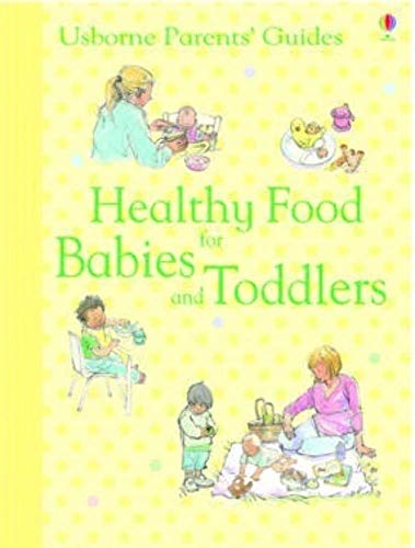 Imagen de archivo de Healthy Food for Babies and Toddlers (Parents' Guides) a la venta por WorldofBooks