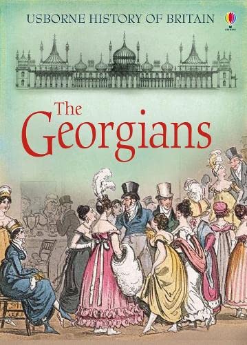 Stock image for The Georgians (Usborne History of Britain) for sale by WorldofBooks