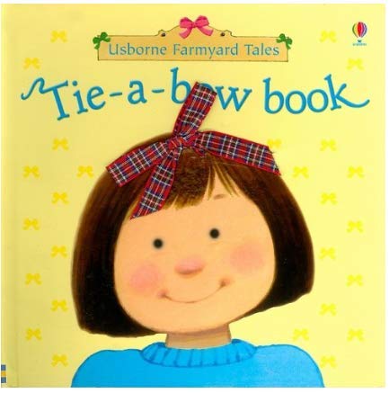 9780746085202: Tie-a-bow Book (Farmyard Tales)
