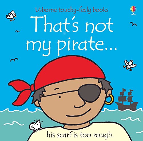 Stock image for That`S Not My Pirate - Usborne Touchy & Feely Books (Touchy-Feely Board Books) for sale by SecondSale