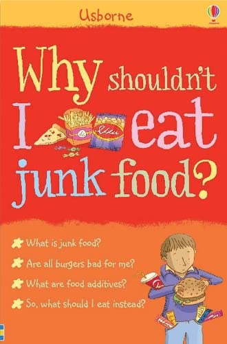 Beispielbild fr Why Shouldn't I Eat Junk Food? (Children's Guides) (What and Why) zum Verkauf von WorldofBooks