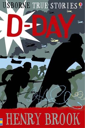 Imagen de archivo de True Stories of D-Day (Usborne True Stories) a la venta por AwesomeBooks