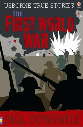 Beispielbild fr The First World War (Usborne True Stories) zum Verkauf von WorldofBooks