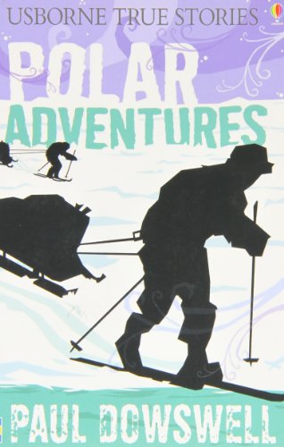 Beispielbild fr Polar Adventures (Usborne True Stories) zum Verkauf von medimops