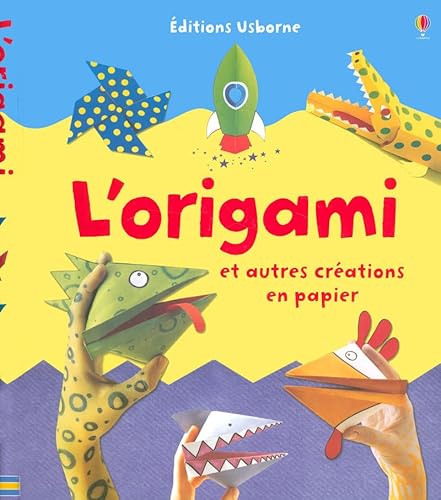 9780746092545: L'ORIGAMI ET AUTRES CREATIONS EN PAPIER (Ides Usborne) (French Edition)