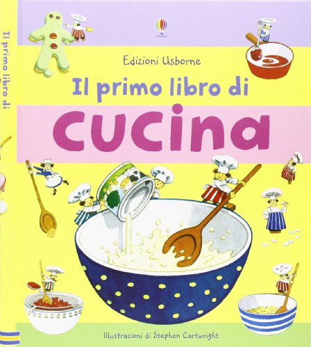 Stock image for Il primo libro di cucina for sale by libreriauniversitaria.it