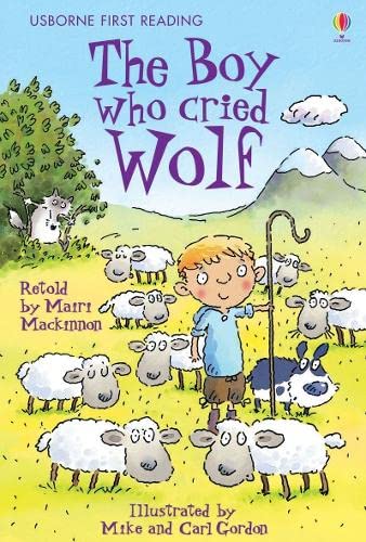 Stock image for Boy Who Cried Wolf (First Reading Level 3) [Paperback] [Jan 01, 1615] Mackinnon, Mairi and Mike Carl Gordon for sale by Zoom Books Company